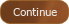 Continue